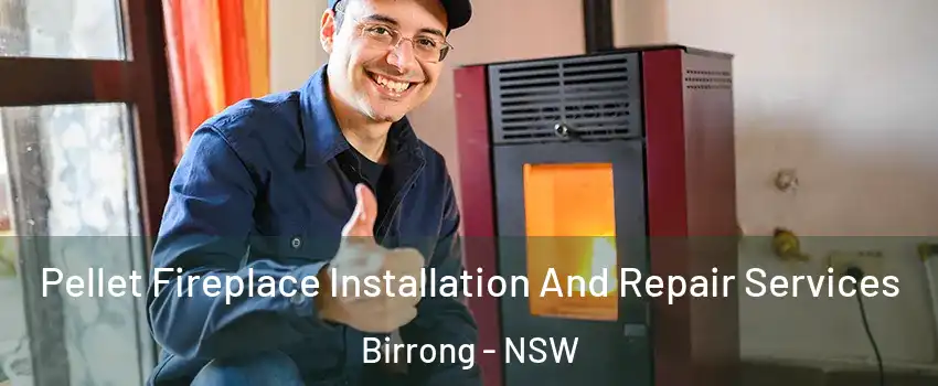 Pellet Fireplace Installation And Repair Services Birrong - NSW