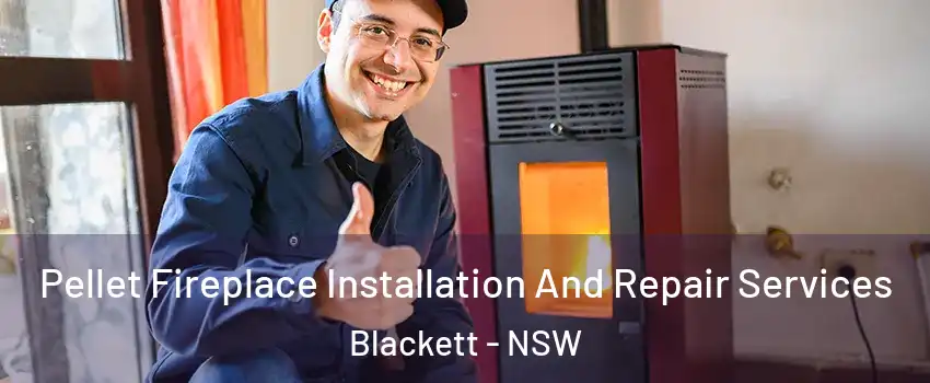 Pellet Fireplace Installation And Repair Services Blackett - NSW