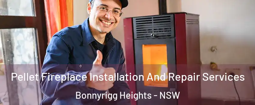  Pellet Fireplace Installation And Repair Services Bonnyrigg Heights - NSW