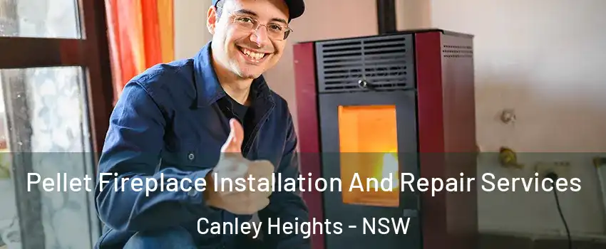 Pellet Fireplace Installation And Repair Services Canley Heights - NSW
