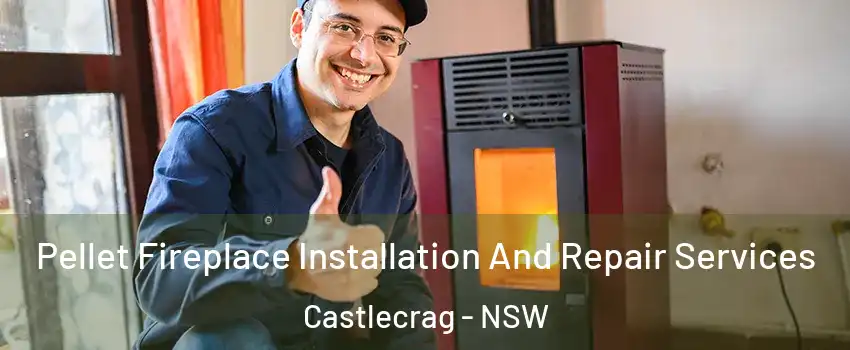 Pellet Fireplace Installation And Repair Services Castlecrag - NSW