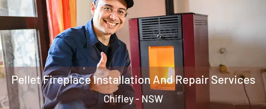 Pellet Fireplace Installation And Repair Services Chifley - NSW