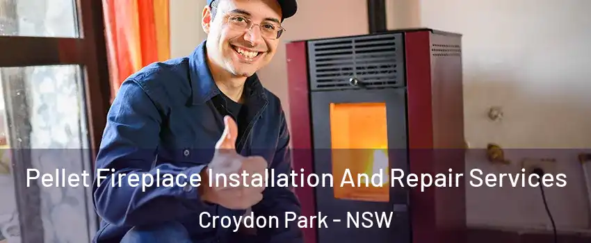 Pellet Fireplace Installation And Repair Services Croydon Park - NSW