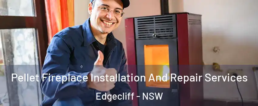 Pellet Fireplace Installation And Repair Services Edgecliff - NSW