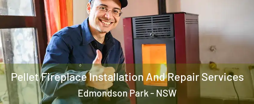 Pellet Fireplace Installation And Repair Services Edmondson Park - NSW
