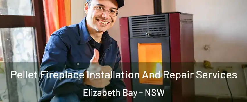 Pellet Fireplace Installation And Repair Services Elizabeth Bay - NSW