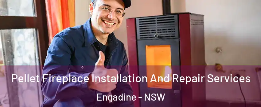 Pellet Fireplace Installation And Repair Services Engadine - NSW