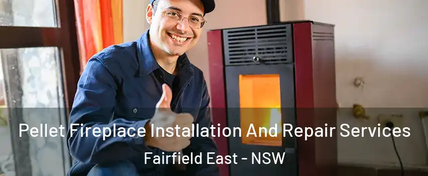 Pellet Fireplace Installation And Repair Services Fairfield East - NSW