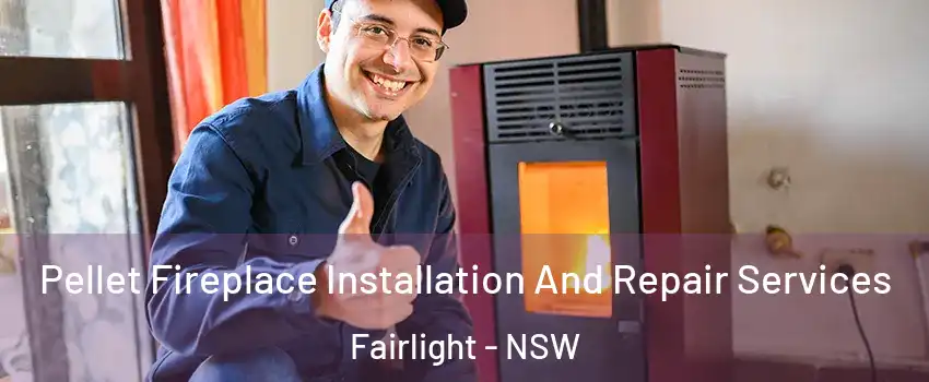 Pellet Fireplace Installation And Repair Services Fairlight - NSW