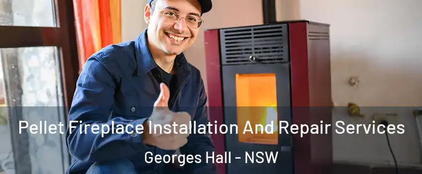 Pellet Fireplace Installation And Repair Services Georges Hall - NSW