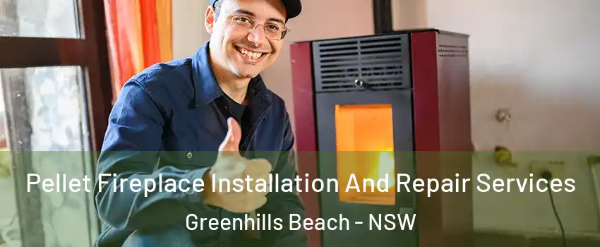 Pellet Fireplace Installation And Repair Services Greenhills Beach - NSW