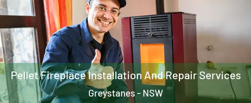 Pellet Fireplace Installation And Repair Services Greystanes - NSW