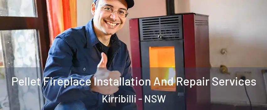 Pellet Fireplace Installation And Repair Services Kirribilli - NSW