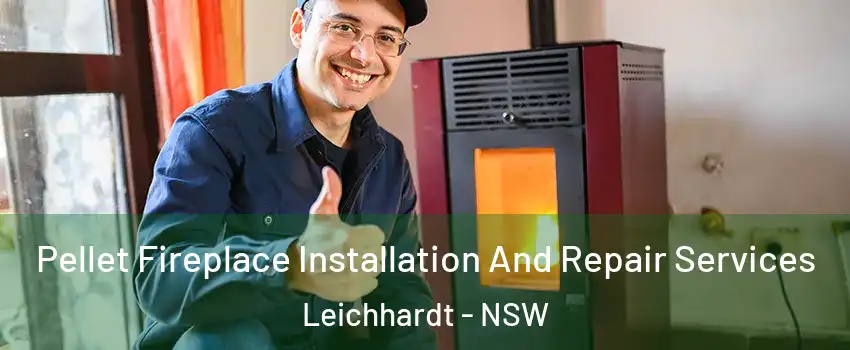 Pellet Fireplace Installation And Repair Services Leichhardt - NSW