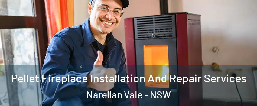 Pellet Fireplace Installation And Repair Services Narellan Vale - NSW