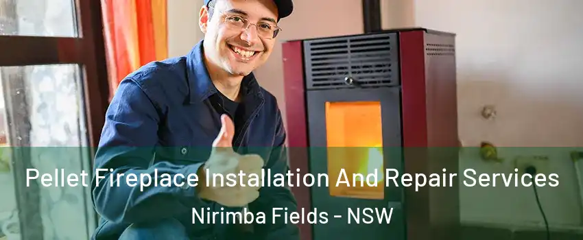 Pellet Fireplace Installation And Repair Services Nirimba Fields - NSW