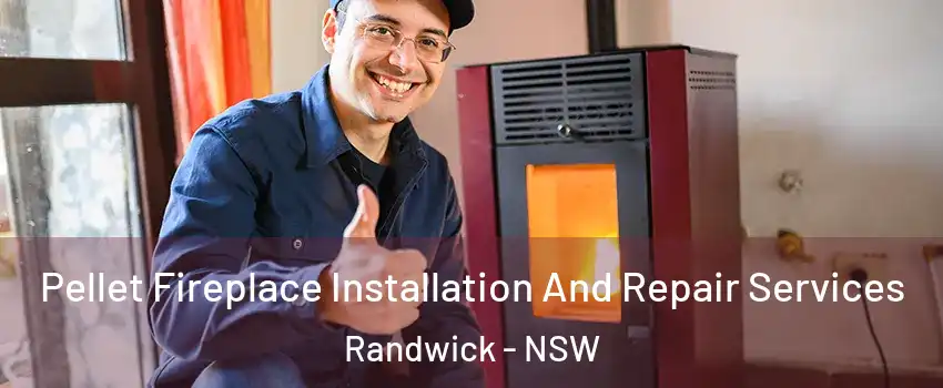 Pellet Fireplace Installation And Repair Services Randwick - NSW