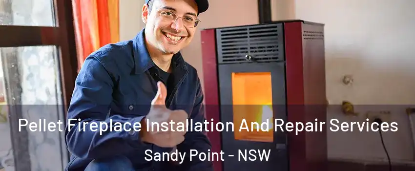 Pellet Fireplace Installation And Repair Services Sandy Point - NSW