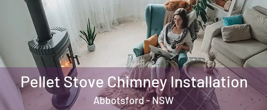 Pellet Stove Chimney Installation Abbotsford - NSW