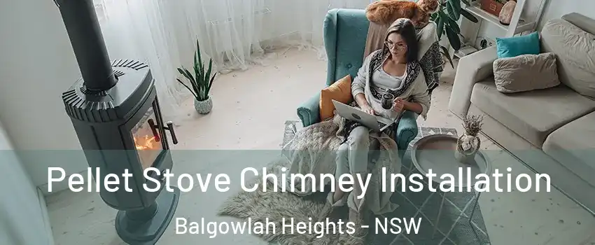 Pellet Stove Chimney Installation Balgowlah Heights - NSW