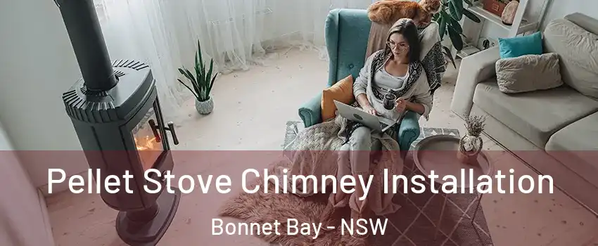Pellet Stove Chimney Installation Bonnet Bay - NSW