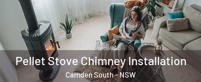 Pellet Stove Chimney Installation Camden South - NSW