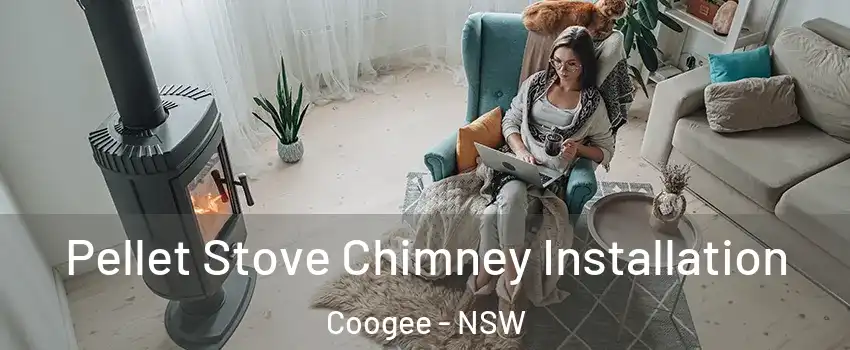  Pellet Stove Chimney Installation Coogee - NSW