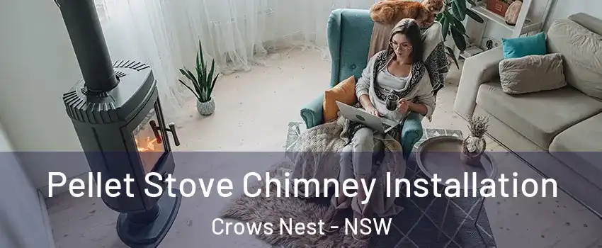  Pellet Stove Chimney Installation Crows Nest - NSW