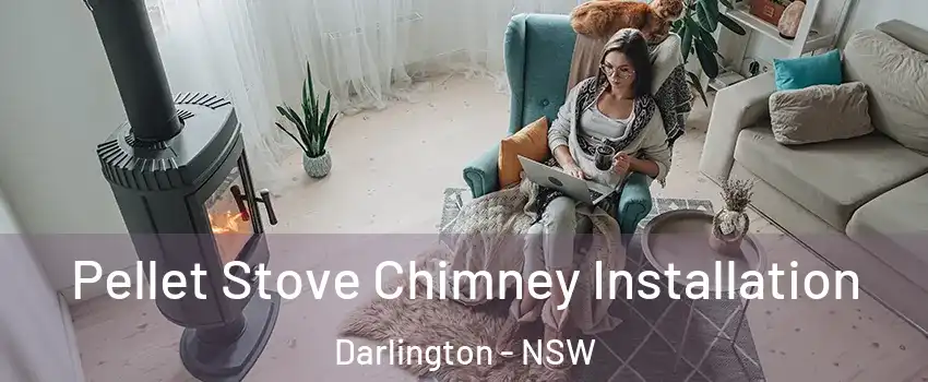 Pellet Stove Chimney Installation Darlington - NSW