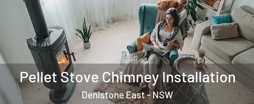Pellet Stove Chimney Installation Denistone East - NSW