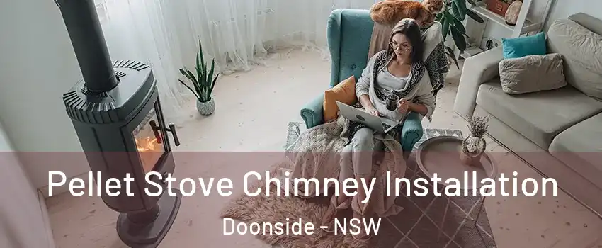 Pellet Stove Chimney Installation Doonside - NSW