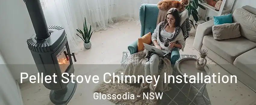 Pellet Stove Chimney Installation Glossodia - NSW
