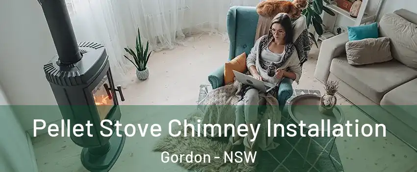 Pellet Stove Chimney Installation Gordon - NSW