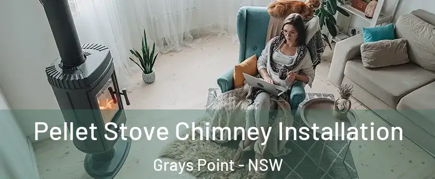 Pellet Stove Chimney Installation Grays Point - NSW