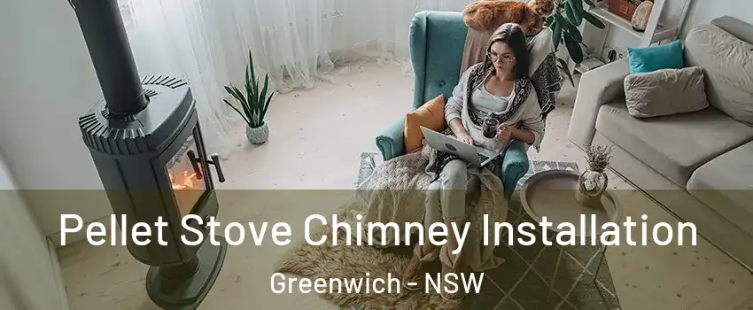 Pellet Stove Chimney Installation Greenwich - NSW