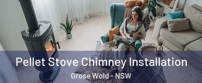 Pellet Stove Chimney Installation Grose Wold - NSW