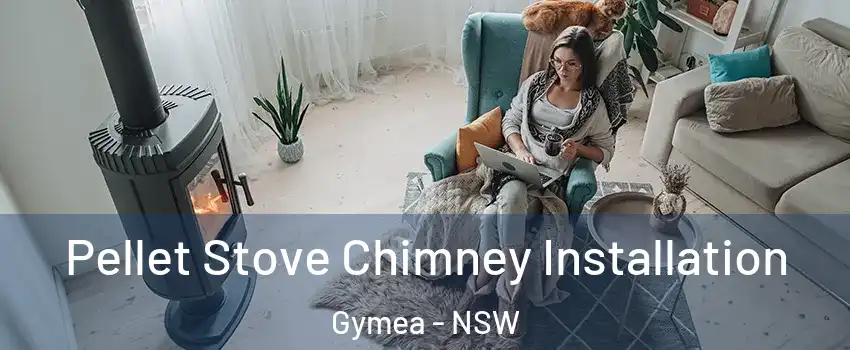 Pellet Stove Chimney Installation Gymea - NSW
