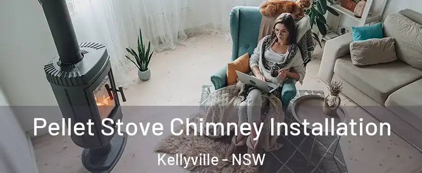Pellet Stove Chimney Installation Kellyville - NSW