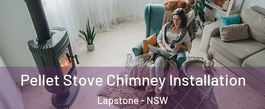 Pellet Stove Chimney Installation Lapstone - NSW