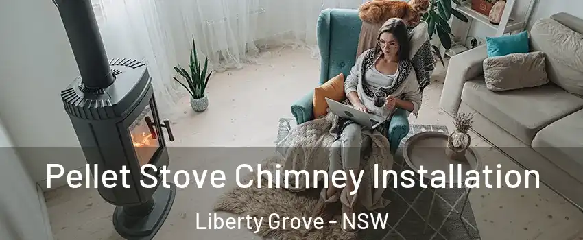 Pellet Stove Chimney Installation Liberty Grove - NSW
