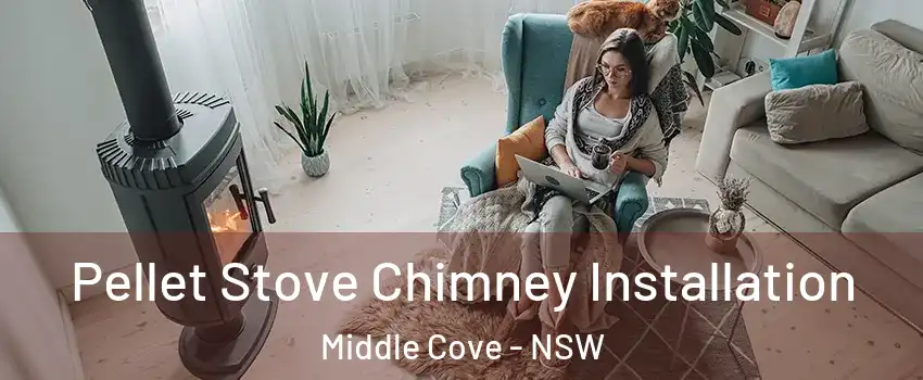 Pellet Stove Chimney Installation Middle Cove - NSW
