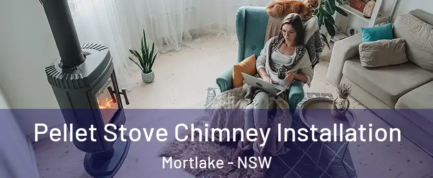 Pellet Stove Chimney Installation Mortlake - NSW