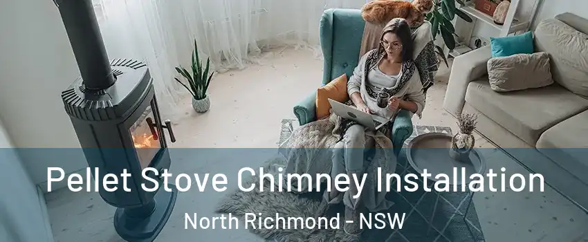 Pellet Stove Chimney Installation North Richmond - NSW