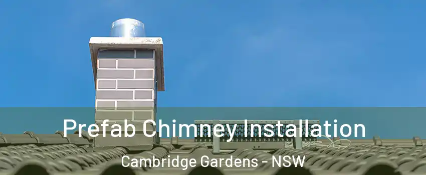 Prefab Chimney Installation Cambridge Gardens - NSW