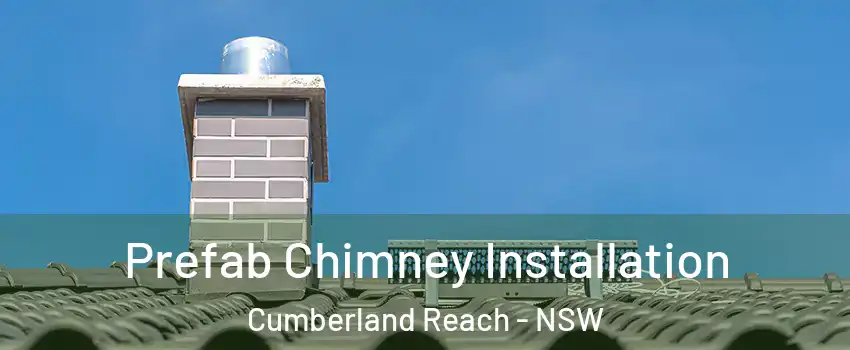 Prefab Chimney Installation Cumberland Reach - NSW