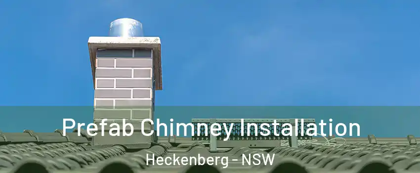 Prefab Chimney Installation Heckenberg - NSW