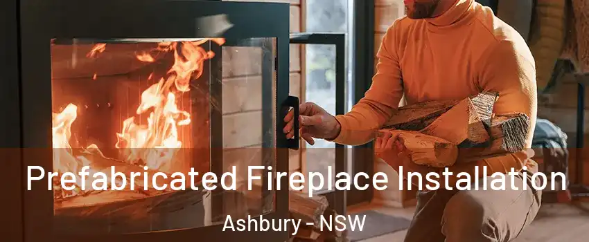 Prefabricated Fireplace Installation Ashbury - NSW