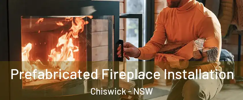 Prefabricated Fireplace Installation Chiswick - NSW