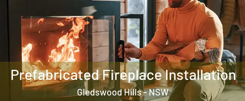 Prefabricated Fireplace Installation Gledswood Hills - NSW