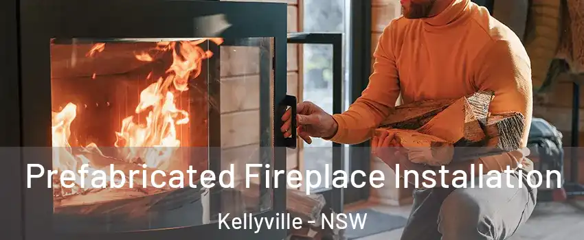 Prefabricated Fireplace Installation Kellyville - NSW